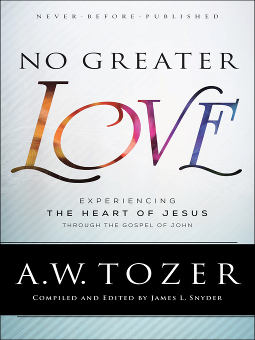Title details for No Greater Love by A.W. Tozer - Available